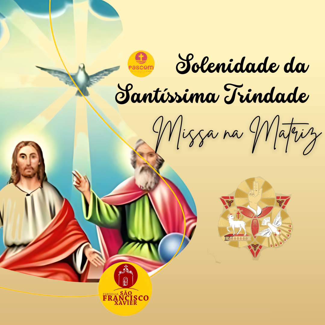 Solenidade da Santíssima Trindade – Missa na Matriz – 19 horas